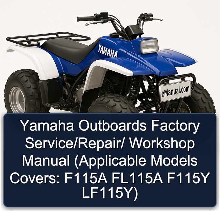 Yamaha Outboards Factory Service/Repair/ Workshop Manual (Applicable Models Covers: F115A FL115A F115Y LF115Y)