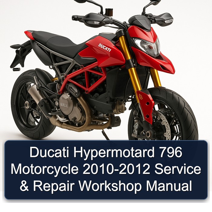 Ducati Hypermotard 796 Motorcycle 2010-2012 Service & Repair Workshop Manual
