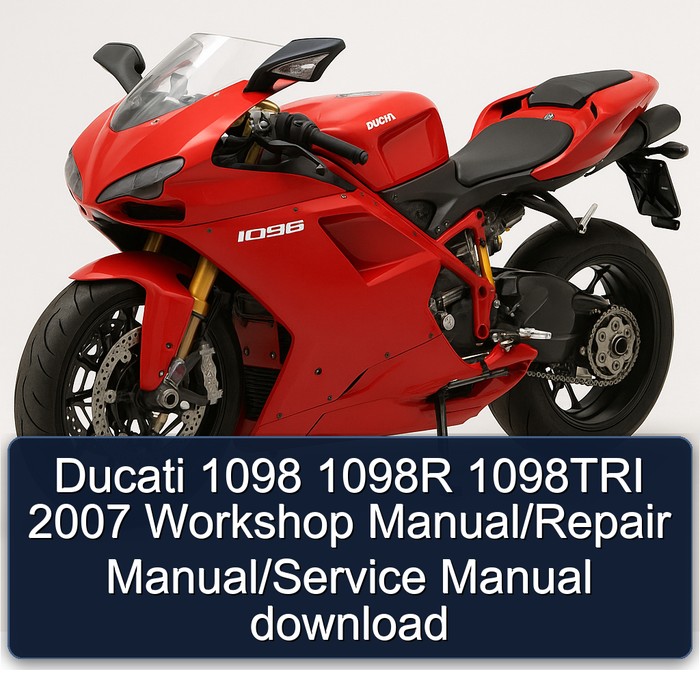 Ducati 1098 1098R 1098TRI 2007 Workshop Manual/Repair Manual/Service Manual download