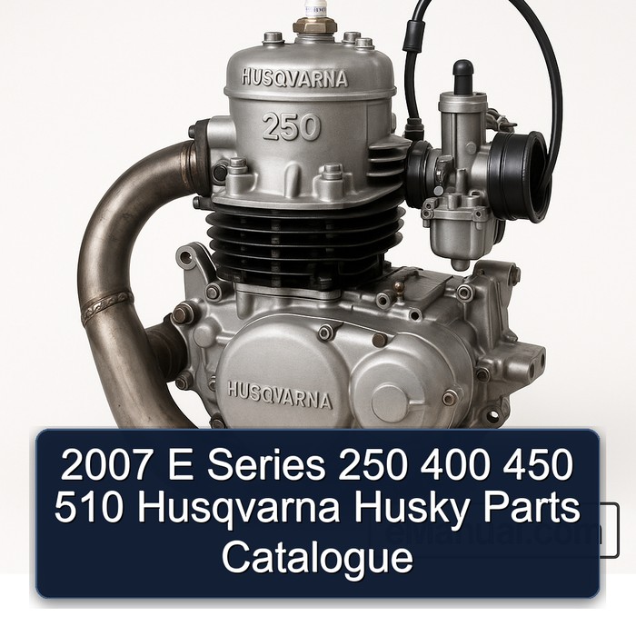 2007 E Series 250 400 450 510 Husqvarna Husky Parts Catalogue