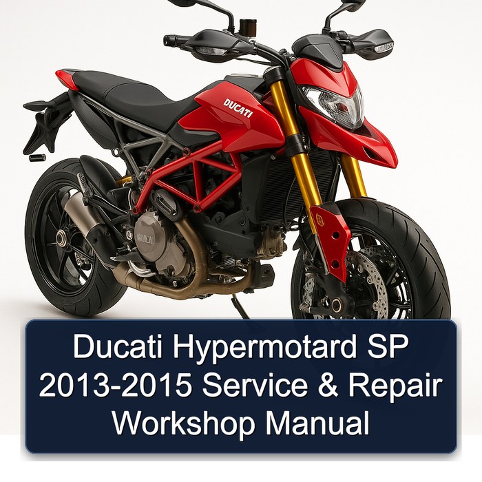 Ducati Hypermotard SP 2013-2015 Service & Repair Workshop Manual