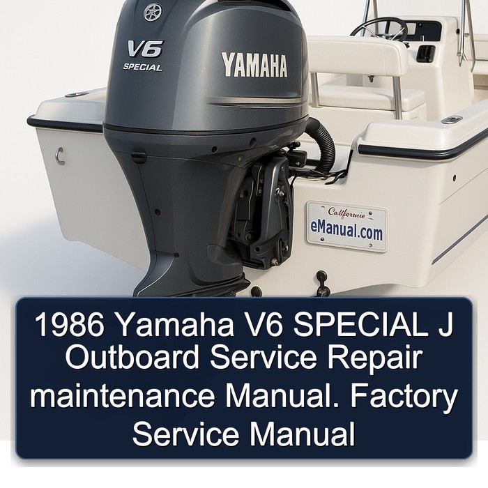 1986 Yamaha V6 SPECIAL J Outboard Service Repair maintenance Manual. Factory Service Manual