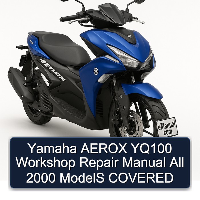 Yamaha AEROX YQ100 Workshop Repair Manual All 2000 ModelS COVERED