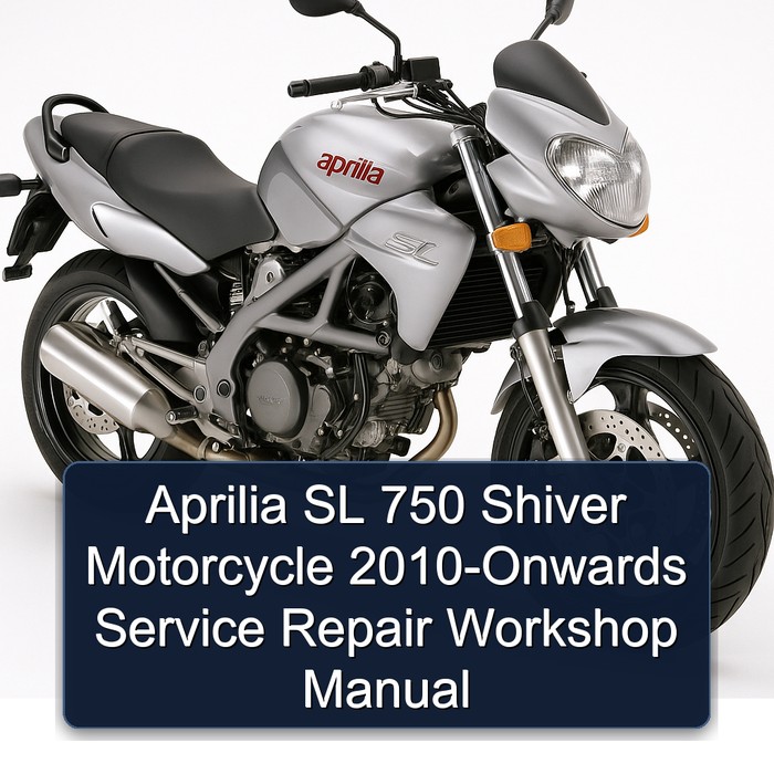 Aprilia SL 750 Shiver Motorcycle 2010-Onwards Service Repair Workshop Manual