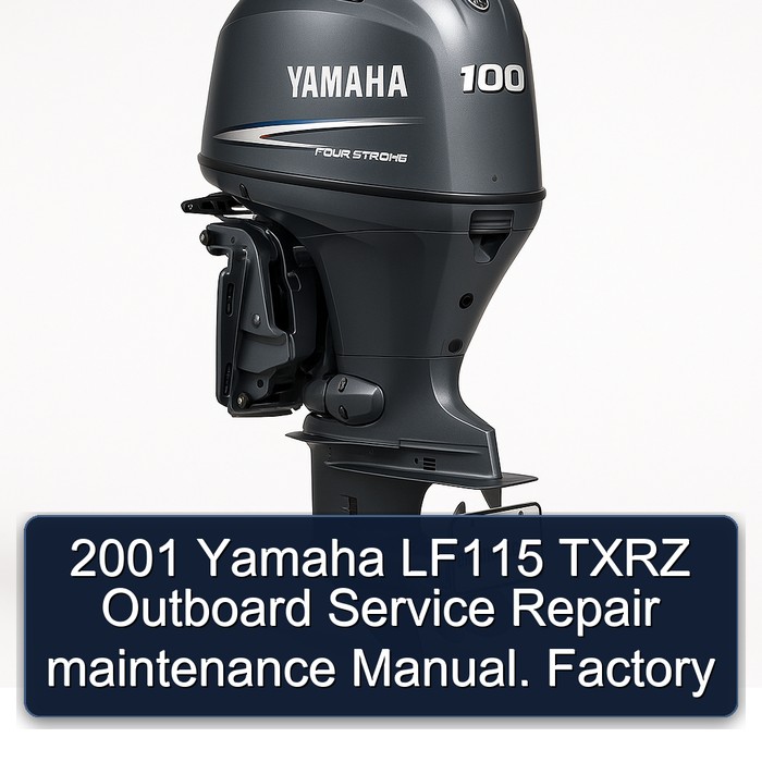 2001 Yamaha LF115 TXRZ Outboard Service Repair maintenance Manual. Factory 