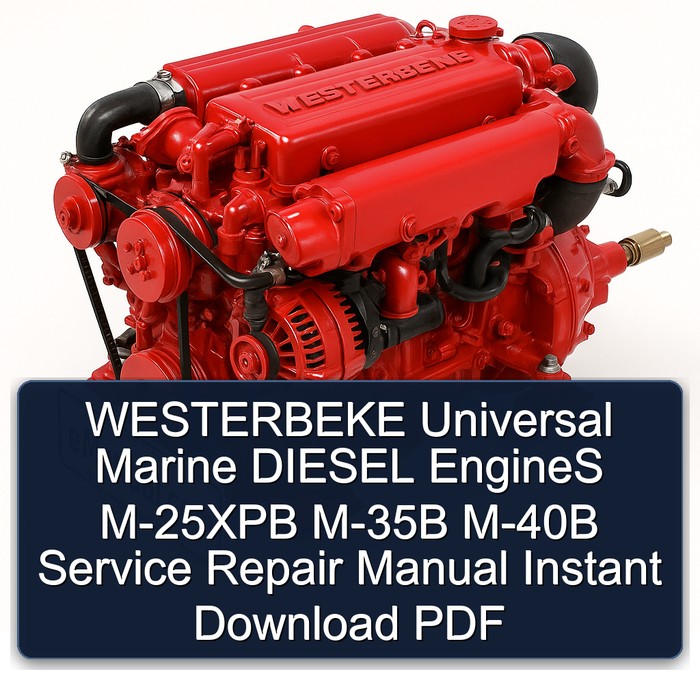 WESTERBEKE Universal Marine DIESEL EngineS M-25XPB M-35B M-40B Manual de servicio y reparación Instant Download PDF