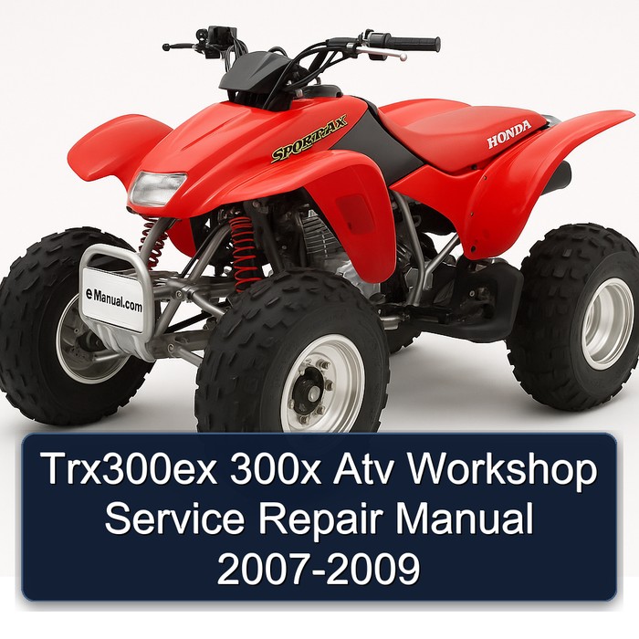 Trx300ex 300x Atv Workshop Service Repair Manual 2007-2009