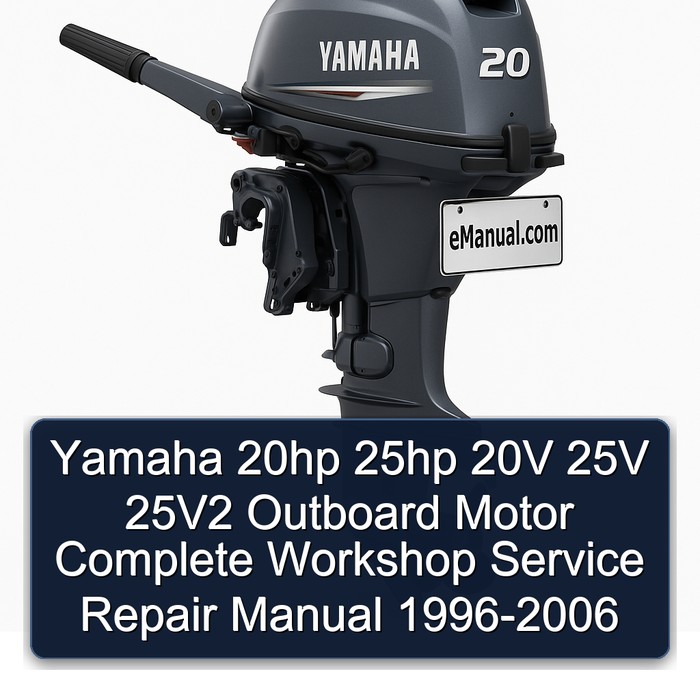 Yamaha 20hp 25hp 20V 25V 25V2 Outboard Motor Manual completo de servicio y reparación del taller 1996 1997 1998 1999 2000 2001 2002 2003 2004 2005 2006
