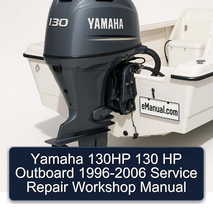 Yamaha 130HP 130 HP Outboard 1996-2006 Service Repair Workshop Manual