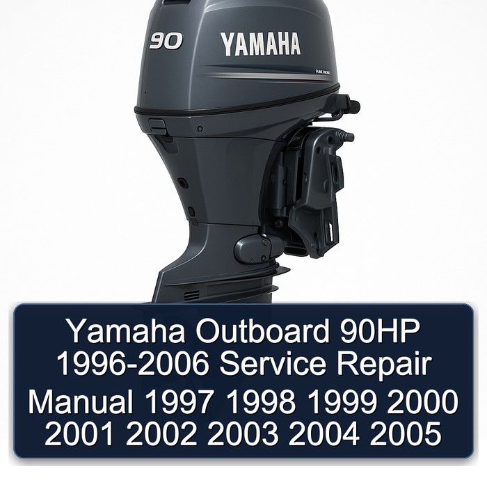 Yamaha Outboard 90HP 1996-2006 Service Repair Manual 1997 1998 1999 2000 2001 2002 2003 2004 2005