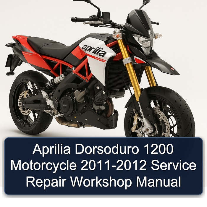 Aprilia Dorsoduro 1200 Motorcycle 2011-2012 Service Repair Workshop Manual