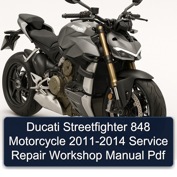 Ducati Streetfighter 848 Motorcycle 2011-2014 Service Repair Workshop Manual Pdf