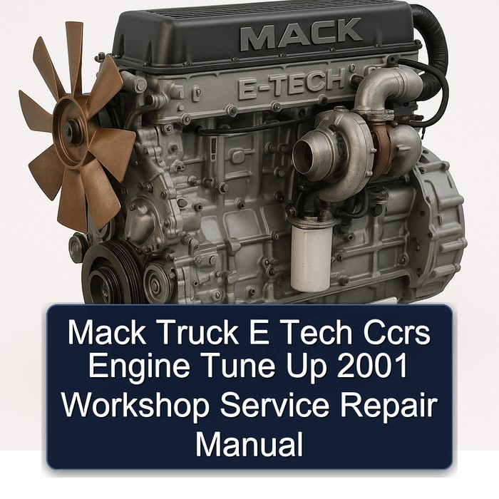 Mack Truck E Tech Ccrs Engine Tune Up 2001 Workshop Manual de servicio y reparación