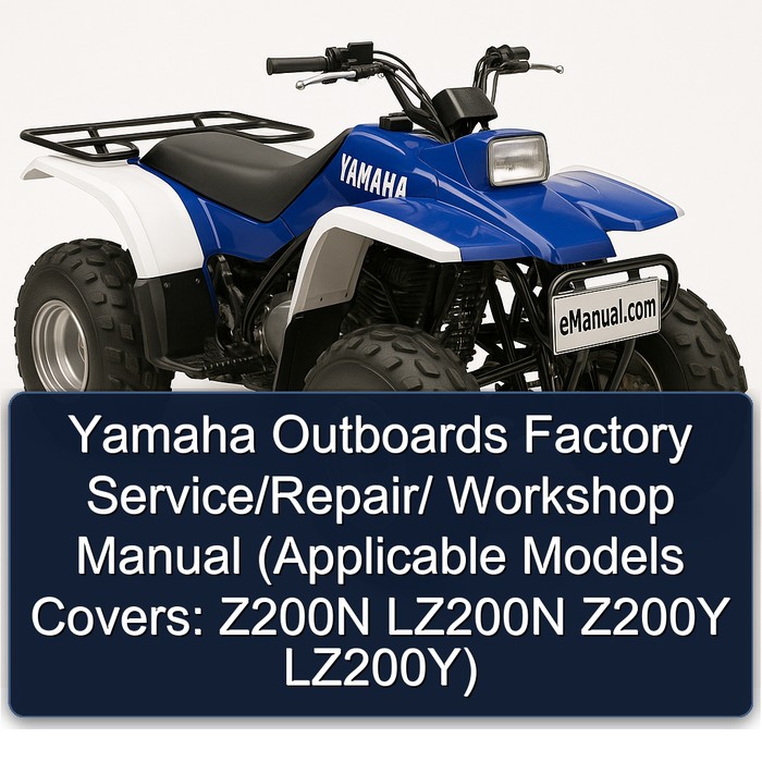 Yamaha Outboards Factory Service/Repair/ Workshop Manual (Applicable Models Covers: Z200N LZ200N Z200Y LZ200Y)