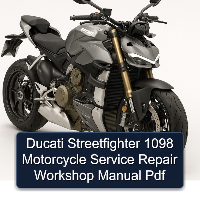 Ducati Streetfighter 1098 Motorcycle Service Repair Workshop Manual Pdf