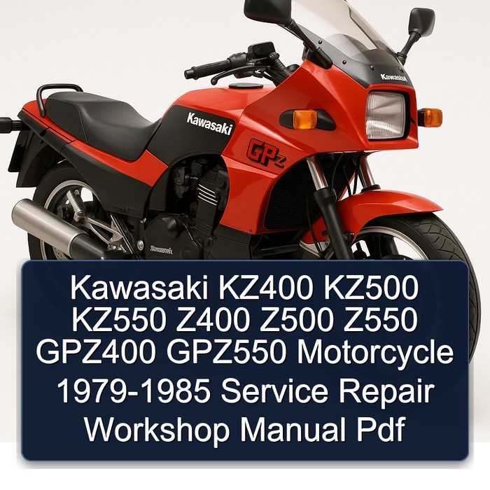 Kawasaki KZ400 KZ500 KZ550 Z400 Z500 Z550 GPZ400 GPZ550 Motorcycle 1979-1985 Service Repair Workshop Manual Pdf
