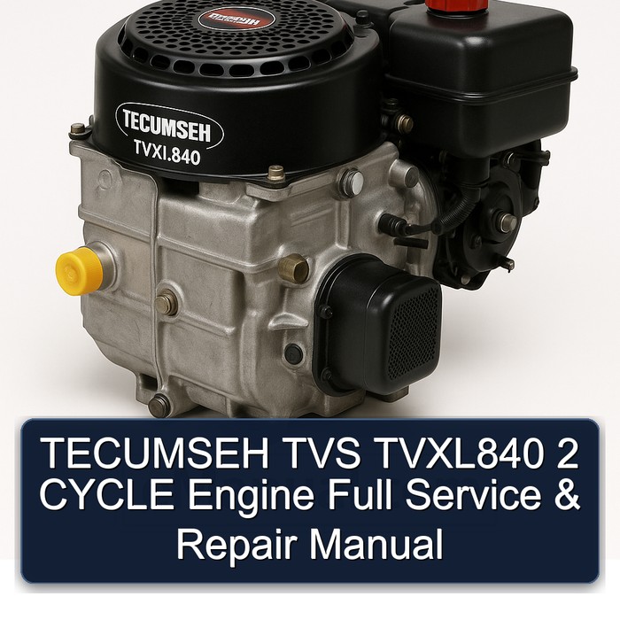 TECUMSEH TVS TVXL840 2 CYCLE Engine Full Service & Repair Manual 