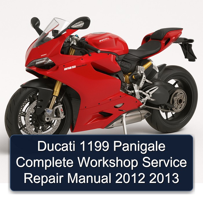 Ducati 1199 Panigale Complete Workshop Service Repair Manual 2012 2013