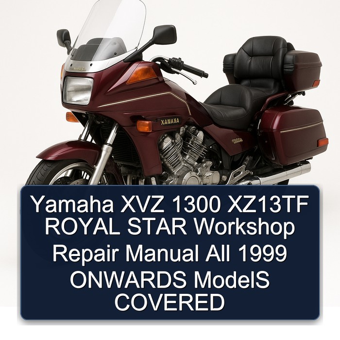 Yamaha XVZ 1300 XZ13TF ROYAL STAR Workshop Repair Manual All 1999 ONWARDS ModelS COVERED