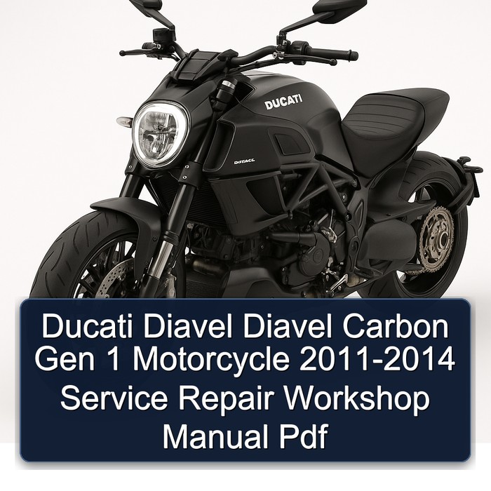 Ducati Diavel Diavel Carbon Gen 1 Motorcycle 2011-2014 Service Repair Workshop Manual Pdf