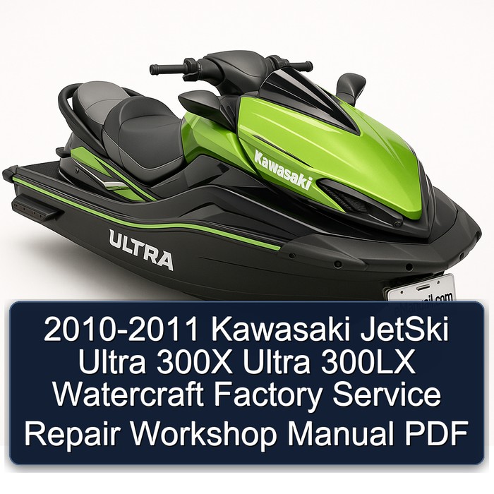 2010-2011 Kawasaki JetSki Ultra 300X Ultra 300LX Watercraft* Factory Service / Repair/ Workshop Manual Instant Download 10 11 PDF