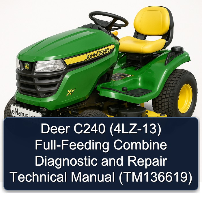 Deer C240 (4LZ-13) Full-Feeding Combine Diagnostic and Repair Technical Manual (TM136619)