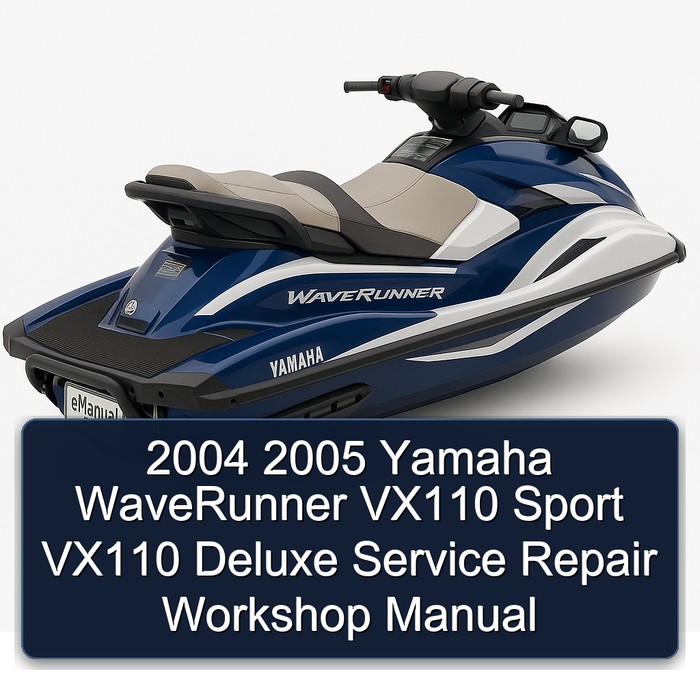 2004 2005 Yamaha WaveRunner VX110 Sport VX110 Deluxe Service Repair Workshop Manual