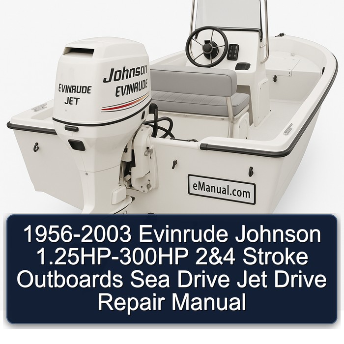 1956-2003 Evinrude Johnson 1.25HP-300HP 2&4 Stroke Outboards Sea Drive Jet Drive Repair Manual
