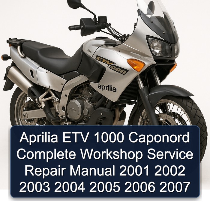 Aprilia ETV 1000 Caponord Manual completo de servicio y reparación del taller 2001 2002 2003 2004 2005 2006 2007
