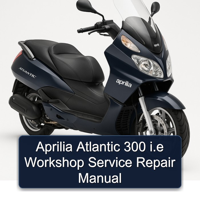 Aprilia Atlantic 300 i.e Workshop Manual de servicio y reparación