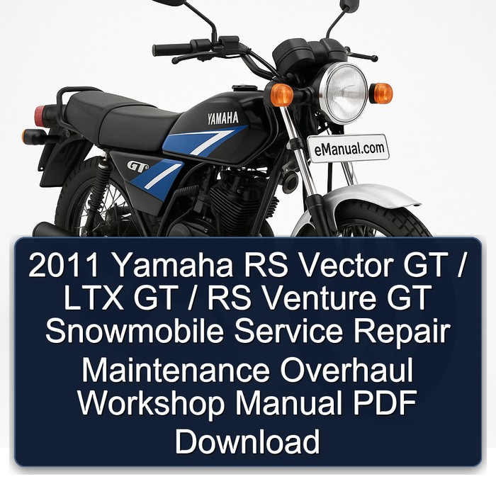 2011 Yamaha RS Vector GT / LTX GT / RS Venture GT Snowmobile Service Repair Maintenance Overhaul Workshop Manual PDF Download