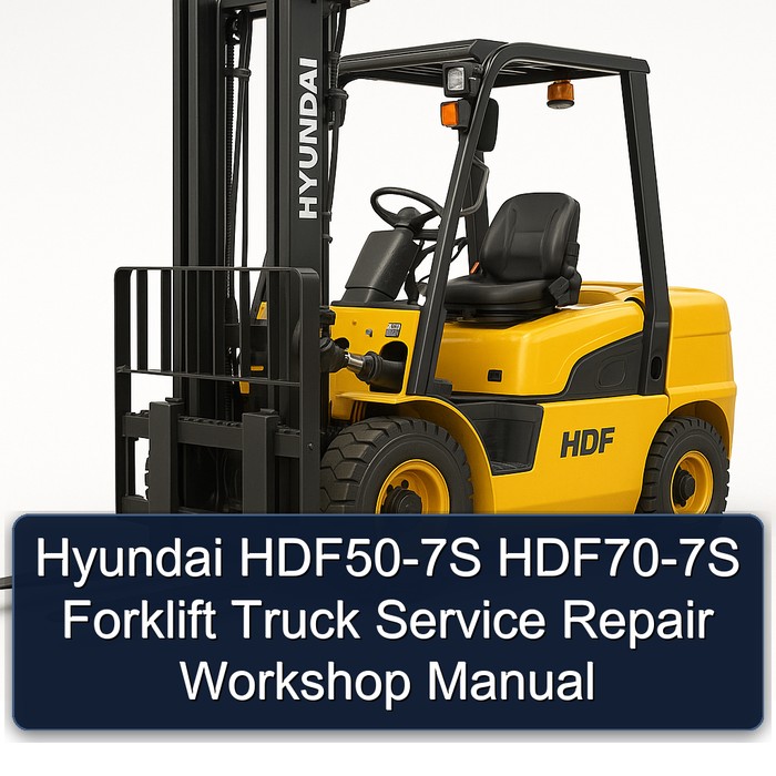 Hyundai HDF50-7S HDF70-7S Forklift Truck Service Repair Workshop Manual