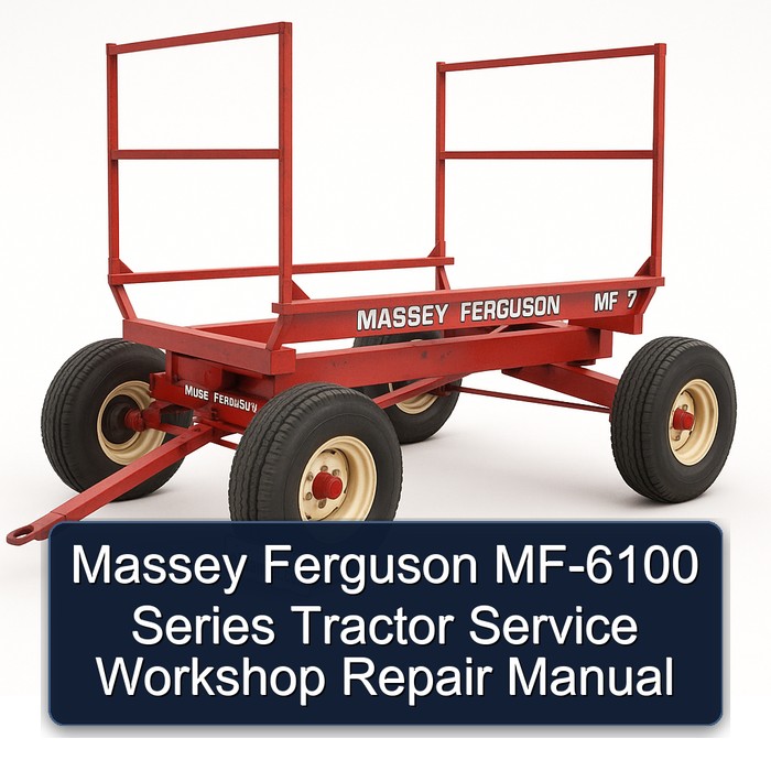 Massey Ferguson MF-6100 Series Tractor Service Workshop Repair Manual