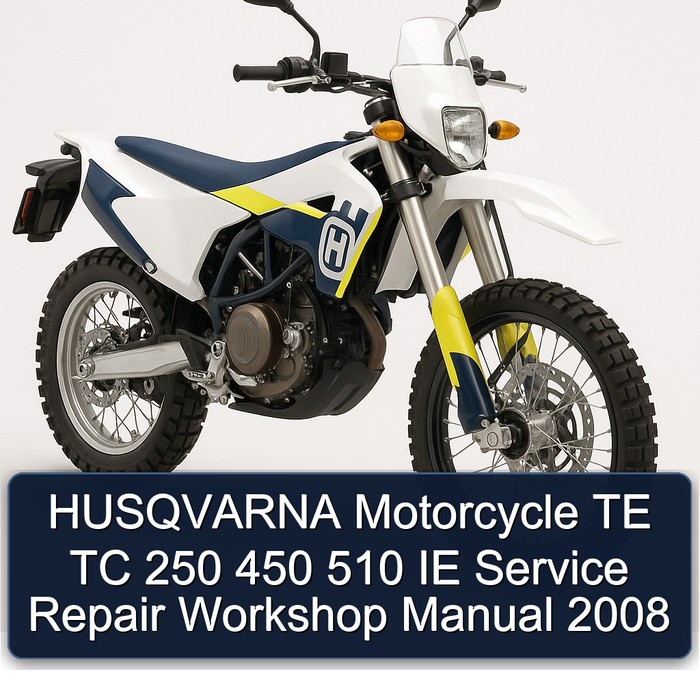 HUSQVARNA Motorcycle TE TC 250 450 510 IE Service Repair Workshop Manual 2008