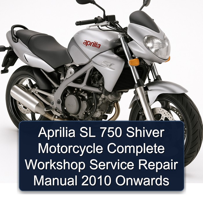 Aprilia SL 750 Shiver Motorcycle Manual completo de servicio y reparación del taller 2010 Onwards