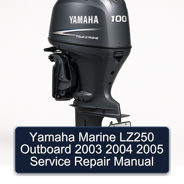 Yamaha Marine LZ250 Outboard 2003 2004 2005 Service Repair Manual 