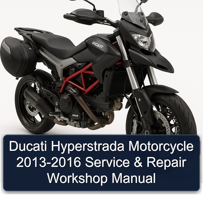 Ducati Hyperstrada Motorcycle 2013-2016 Service & Repair Workshop Manual