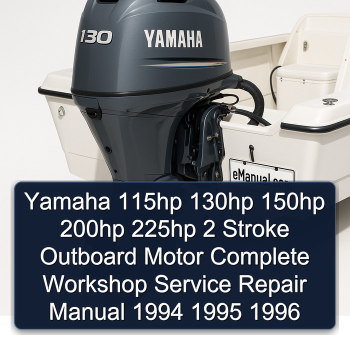 Yamaha 115hp 130hp 150hp 200hp 225hp 2 Stroke Outboard Motor Manual completo de servicio y reparación del taller 1994 1995 1996