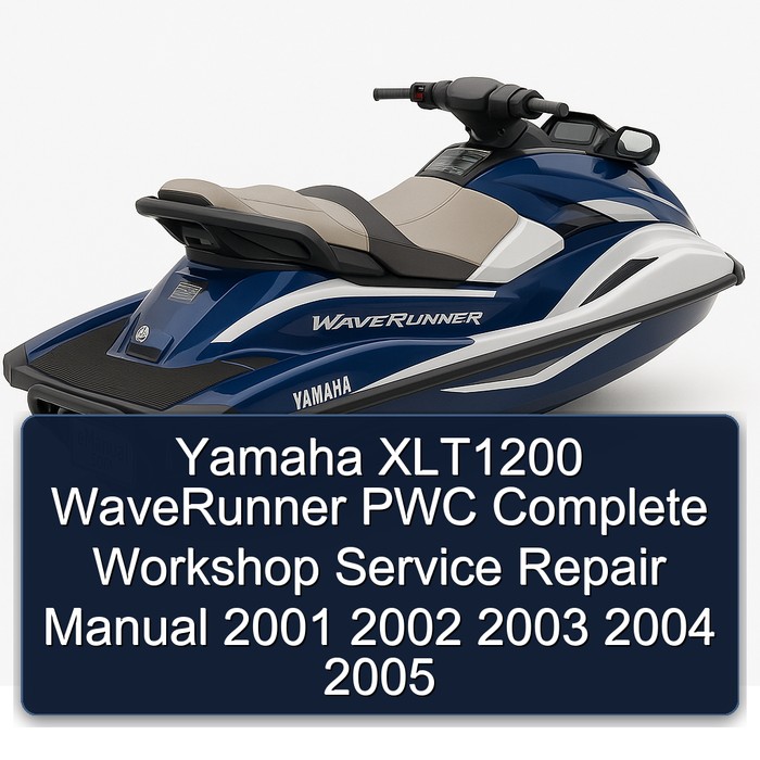 Yamaha XLT1200 WaveRunner PWC Complete Workshop Service Repair Manual 2001 2002 2003 2004 2005