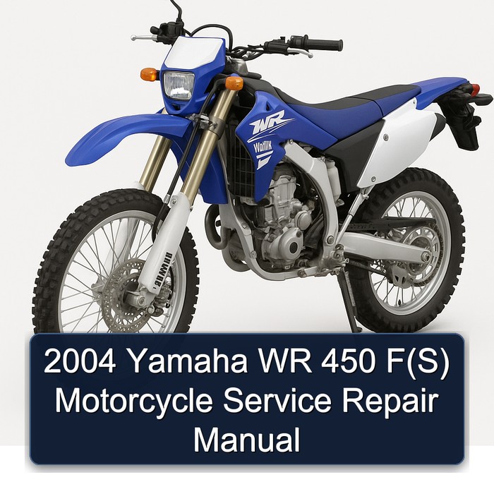 2004 Yamaha WR 450 F(S) Motorcycle Service Repair Manual