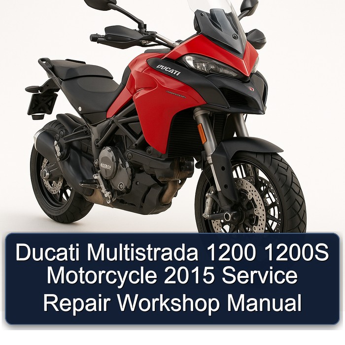 Ducati Multistrada 1200 1200S Motorcycle 2015 Service Repair Workshop Manual