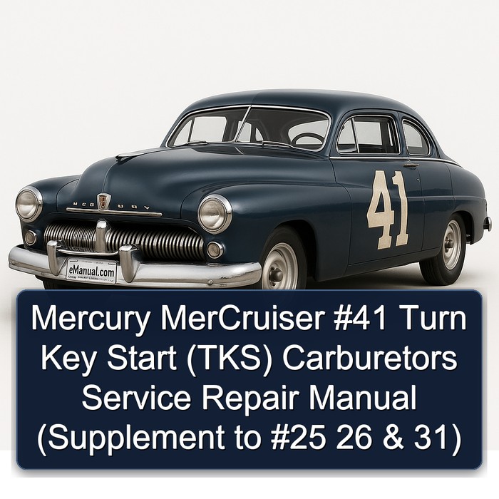 Mercury Mercruiser #41 Turn Key Start (Tks) Carburetors (Supplement to #25 26 & 31) Workshop Service Repair Manual PDF Download