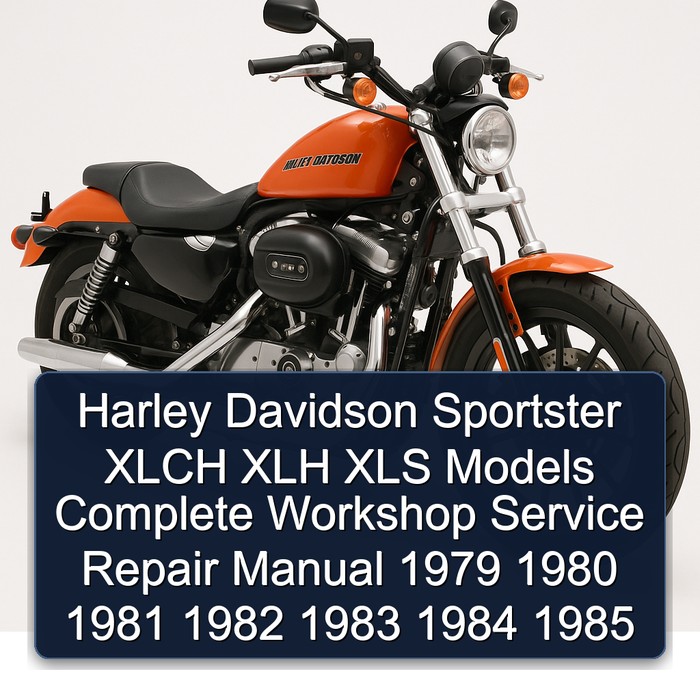 Harley Davidson Sportster XLCH XLH XLS Models Complete Workshop Service Repair Manual 1979 1980 1981 1982 1983 1984 1985