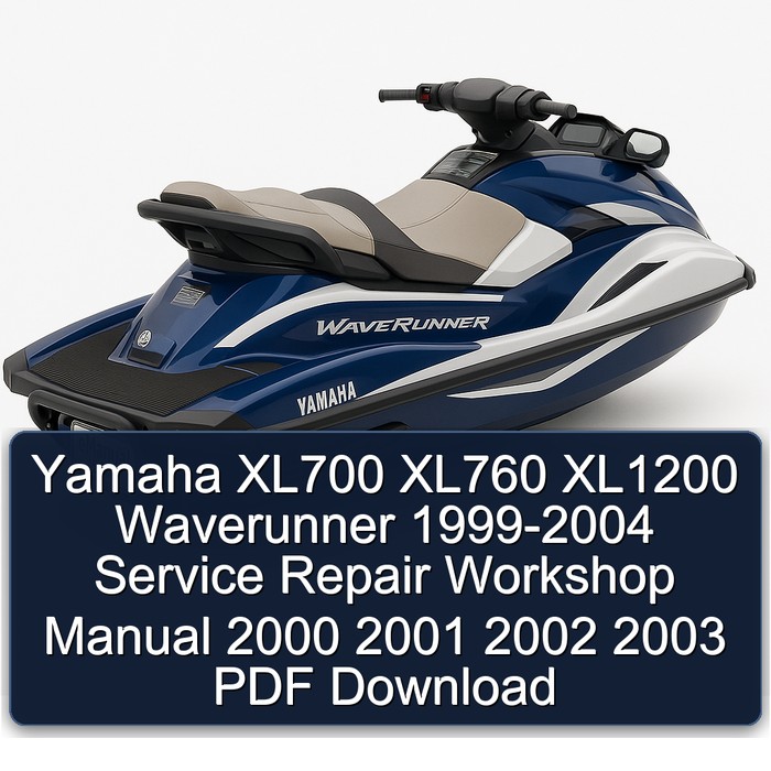 Yamaha XL700 XL760 XL1200 Waverunner 1999-2004 Service Repair Workshop Manual 2000 2001 2002 2003 PDF Download