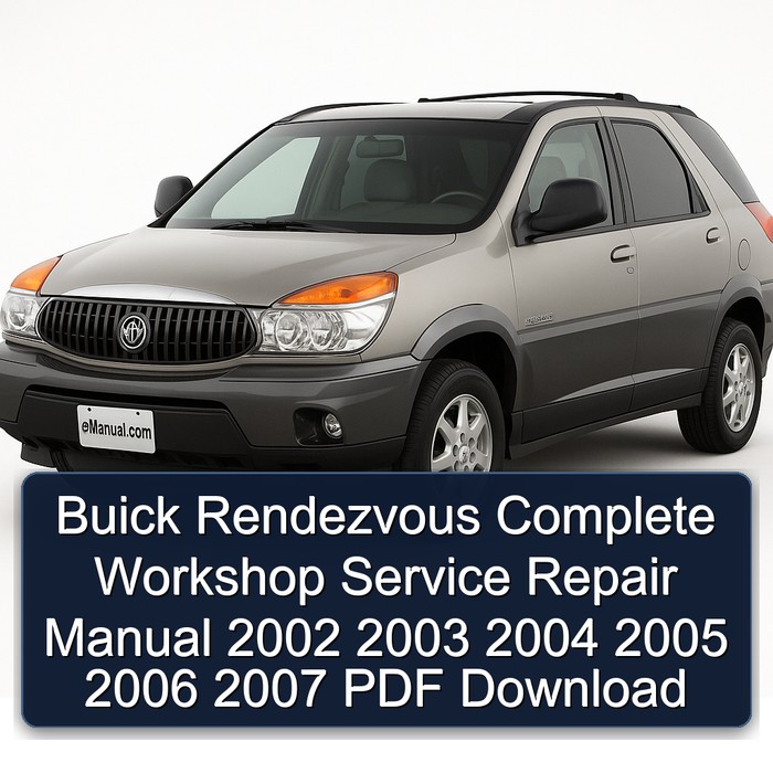 Buick Rendezvous Manual completo de servicio y reparación del taller 2002 2003 2004 2005 2006 2007 PDF Download