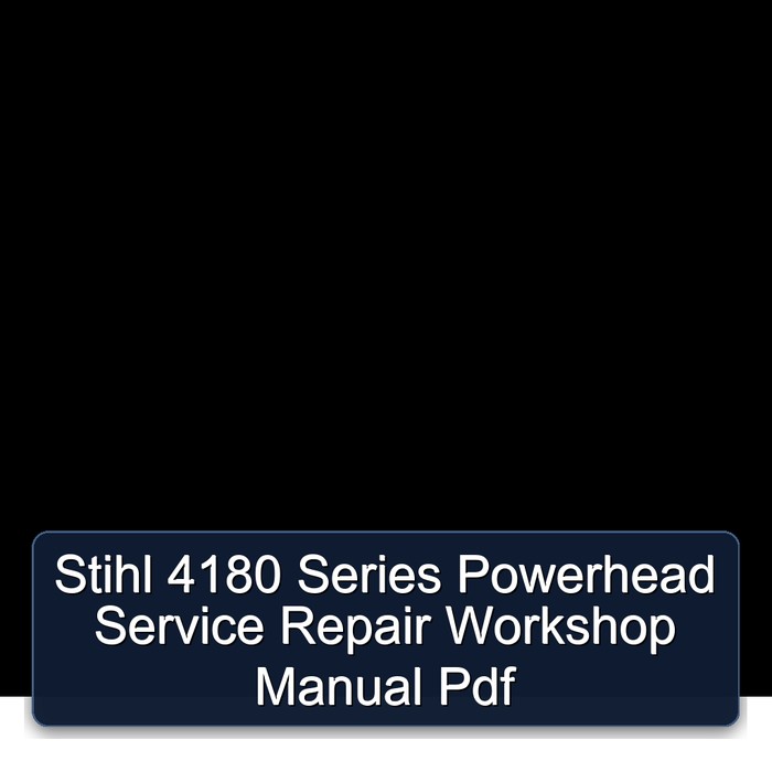 Stihl 4180 Series Powerhead Service Repair Workshop Manual Pdf