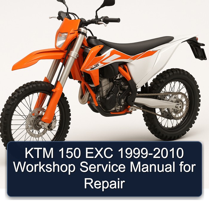 KTM 150 EXC 1999-2010 Workshop Service Manual for Repair