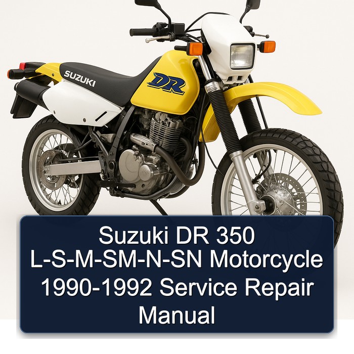 Suzuki DR 350 L-S-M-SM-N-SN Motorcycle 1990-1992 Manual de servicio y reparación