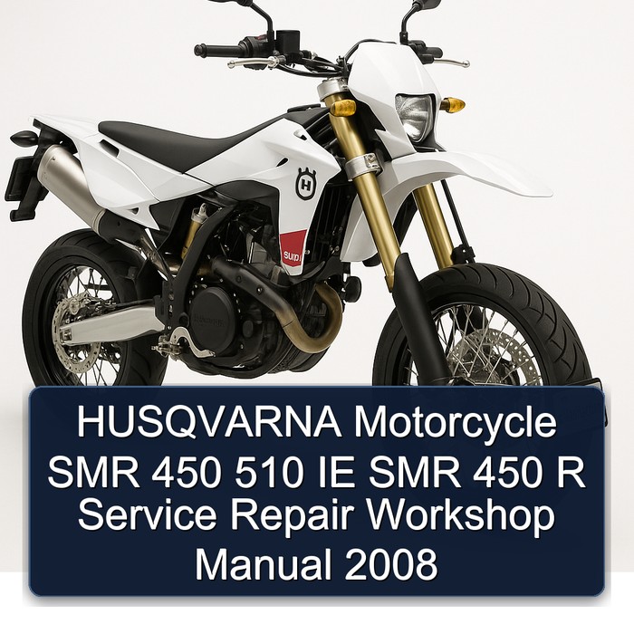 HUSQVARNA Motorcycle SMR 450 510 IE SMR 450 R Service Repair Workshop Manual 2008