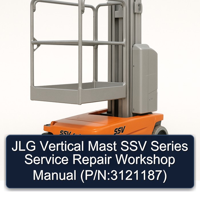 Jlg Vertical Mast Ssv Series (P/N:3121187) Workshop Service Repair Manual PDF Download